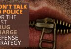 DONT TALK TO POLICE FOR THE BEST DRUG CHARGE DEFENSE STRATEGY-EdwardLaRue