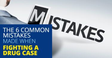 THE 6 COMMON MISTAKES MADE WHEN FIGHTING A DRUG CASE-EdwardLaRue