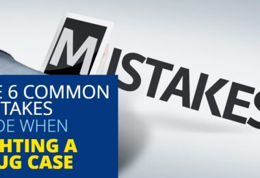 THE 6 COMMON MISTAKES MADE WHEN FIGHTING A DRUG CASE-EdwardLaRue