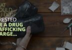 WHAT SHOULD YOU DO IF ARRESTED FOR A DRUG TRAFFICKING CHARGE-EdwardLaRue